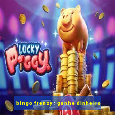 bingo frenzy: ganhe dinheiro